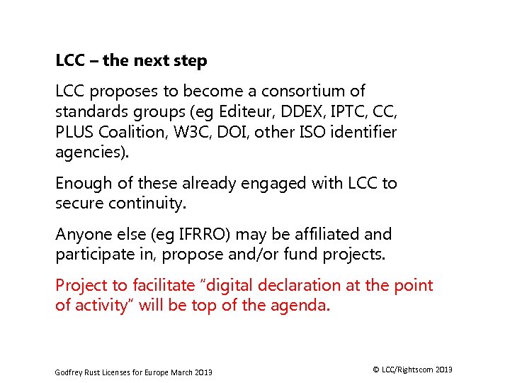 LCC – the next step LCC proposes to become a consortium of standards groups