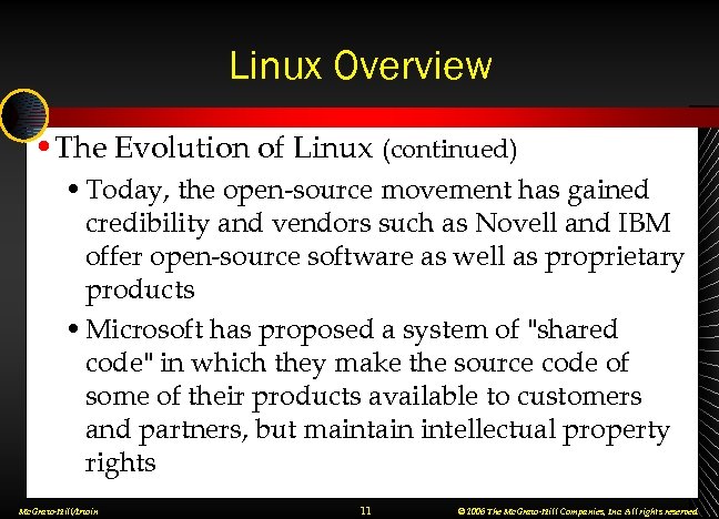 Linux Overview • The Evolution of Linux (continued) • Today, the open-source movement has