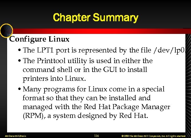 Chapter Summary Configure Linux • The LPT 1 port is represented by the file
