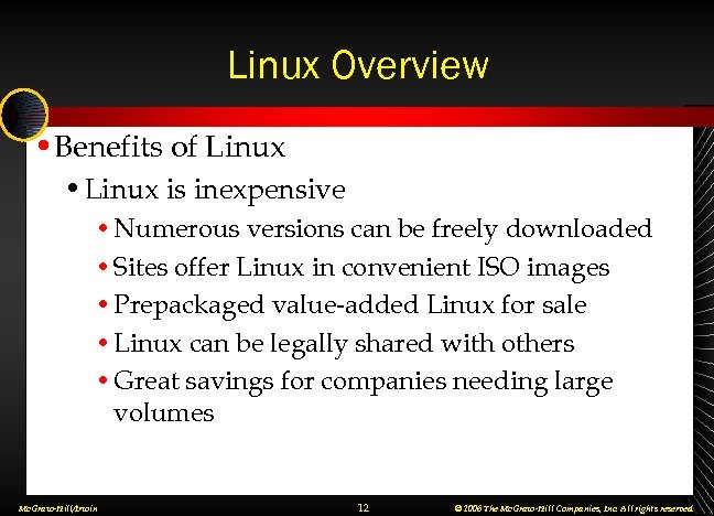 Linux Overview • Benefits of Linux • Linux is inexpensive • Numerous versions can