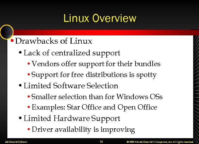 Linux Overview • Drawbacks of Linux • Lack of centralized support • Vendors offer