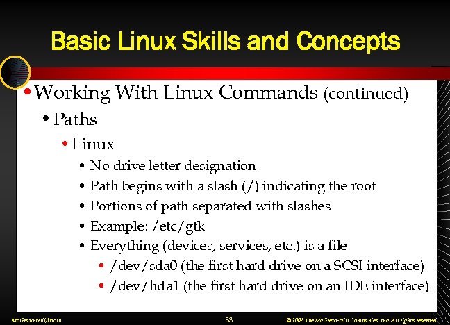 Basic Linux Skills and Concepts • Working With Linux Commands (continued) • Paths •