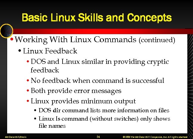 Basic Linux Skills and Concepts • Working With Linux Commands (continued) • Linux Feedback