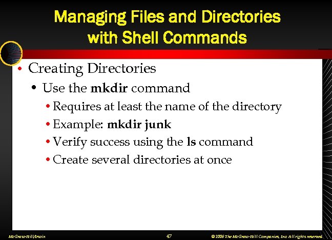 Managing Files and Directories with Shell Commands • Creating Directories • Use the mkdir