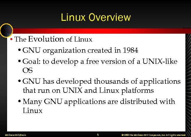 Linux Overview • The Evolution of Linux • GNU organization created in 1984 •