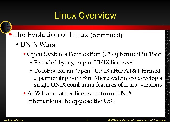 Linux Overview • The Evolution of Linux (continued) • UNIX Wars • Open Systems