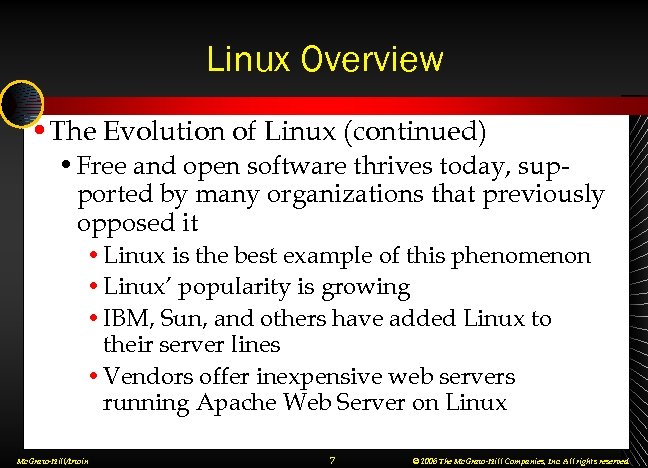 Linux Overview • The Evolution of Linux (continued) • Free and open software thrives