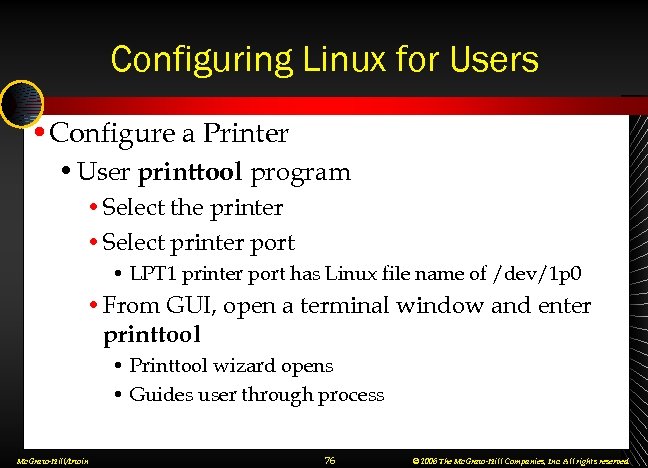 Configuring Linux for Users • Configure a Printer • User printtool program • Select