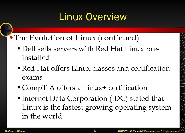 Linux Overview • The Evolution of Linux (continued) • Dell sells servers with Red