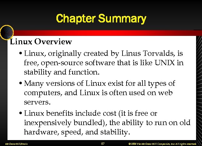 Chapter Summary Linux Overview • Linux, originally created by Linus Torvalds, is free, open-source