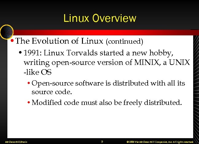 Linux Overview • The Evolution of Linux (continued) • 1991: Linux Torvalds started a