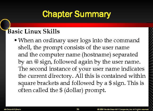 Chapter Summary Basic Linux Skills • When an ordinary user logs into the command