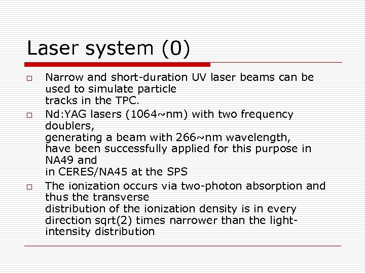 Laser system (0) o o o Narrow and short-duration UV laser beams can be
