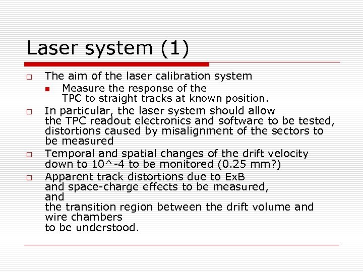 Laser system (1) o o The aim of the laser calibration system n Measure