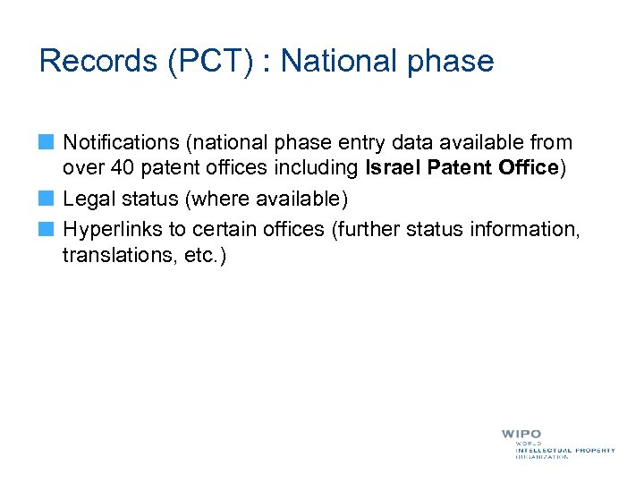 Records (PCT) : National phase Notifications (national phase entry data available from over 40