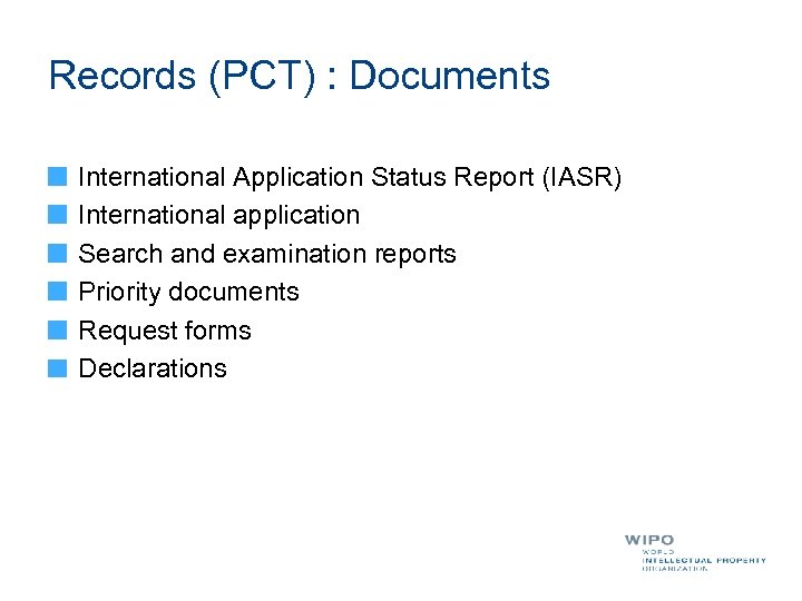 Records (PCT) : Documents International Application Status Report (IASR) International application Search and examination
