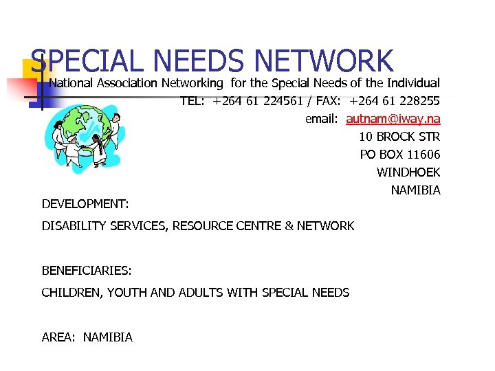 SPECIAL NEEDS NETWORK National Association Networking for the Special Needs of the Individual TEL: