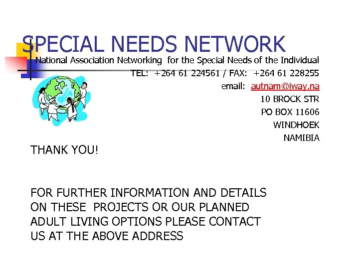 SPECIAL NEEDS NETWORK National Association Networking for the Special Needs of the Individual TEL: