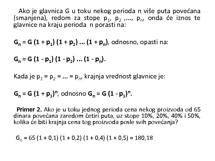  Ako je glavnica G u toku nekog perioda n više puta povećana (smanjena),