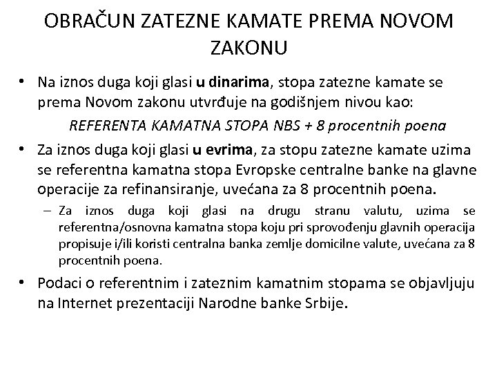 OBRAČUN ZATEZNE KAMATE PREMA NOVOM ZAKONU • Na iznos duga koji glasi u dinarima,