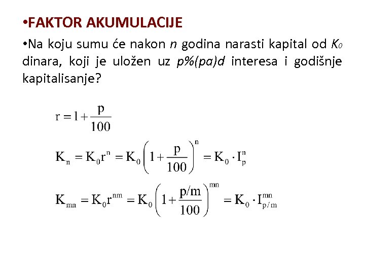  • FAKTOR AKUMULACIJE • Na koju sumu će nakon n godina narasti kapital