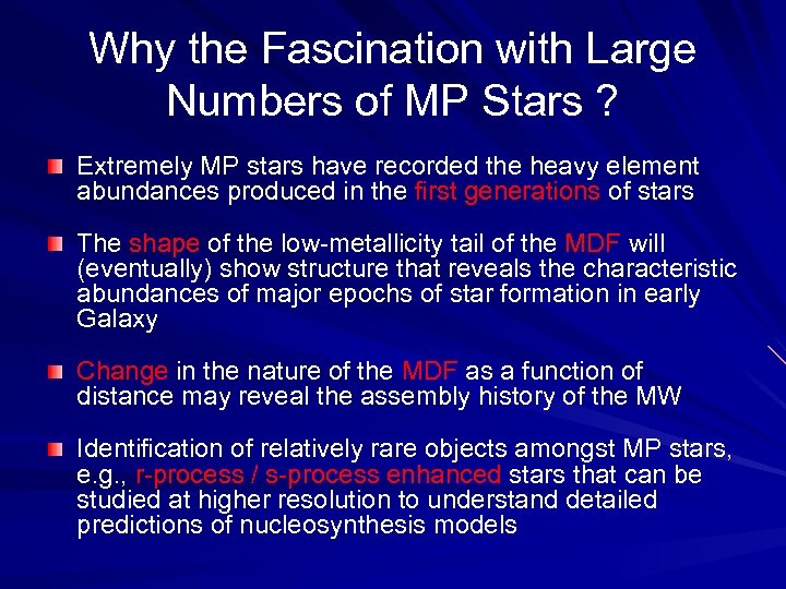 Why the Fascination with Large Numbers of MP Stars ? Extremely MP stars have