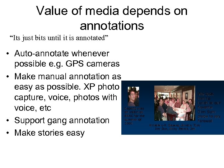 Value of media depends on annotations “Its just bits until it is annotated” •