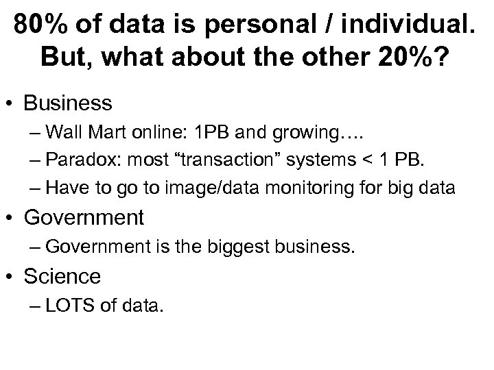 80% of data is personal / individual. But, what about the other 20%? •