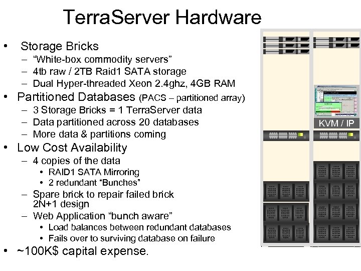 Terra. Server Hardware • Storage Bricks – “White-box commodity servers” – 4 tb raw