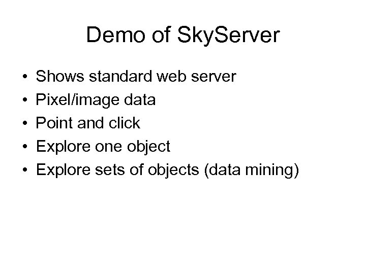 Demo of Sky. Server • • • Shows standard web server Pixel/image data Point