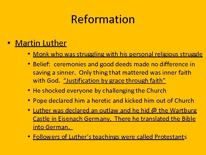 Reformation • Martin Luther • Monk who was struggling with his personal religious struggle