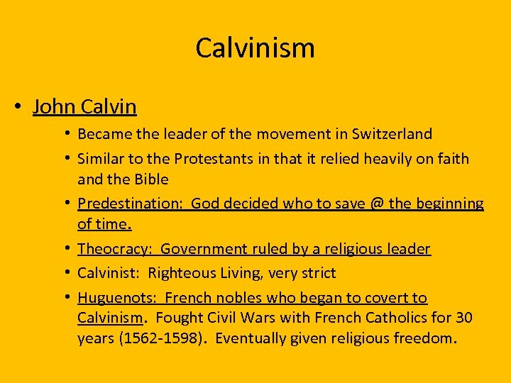 Calvinism • John Calvin • Became the leader of the movement in Switzerland •