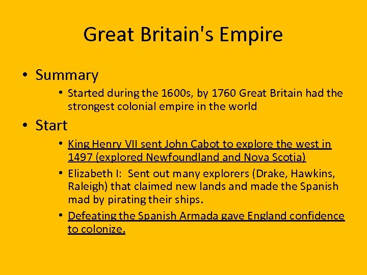 Great Britain's Empire • Summary • Started during the 1600 s, by 1760 Great