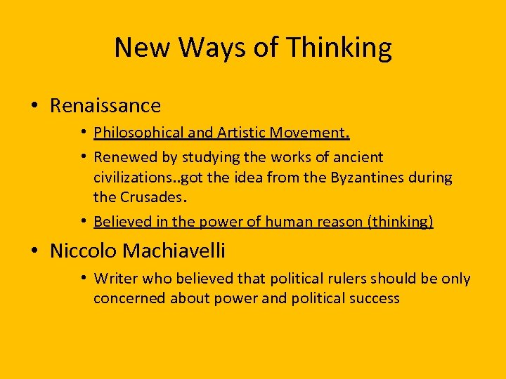 New Ways of Thinking • Renaissance • Philosophical and Artistic Movement. • Renewed by