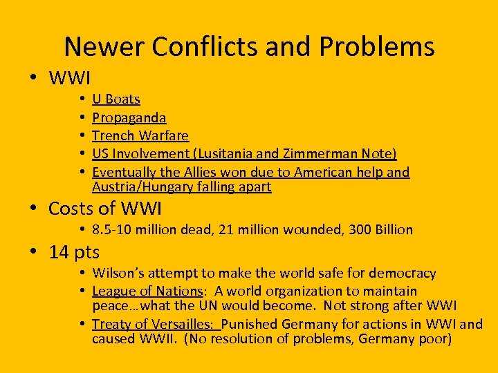 Newer Conflicts and Problems • WWI • • • U Boats Propaganda Trench Warfare