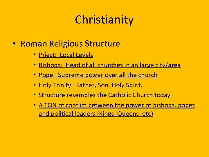 Christianity • Roman Religious Structure • • • Priest: Local Levels Bishops: Head of