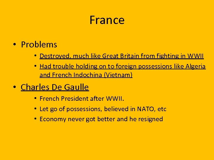 France • Problems • Destroyed, much like Great Britain from fighting in WWII •