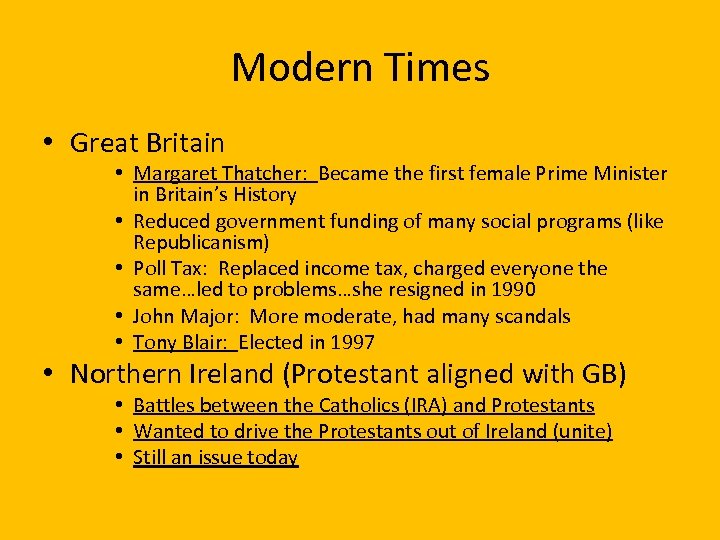 Modern Times • Great Britain • Margaret Thatcher: Became the first female Prime Minister