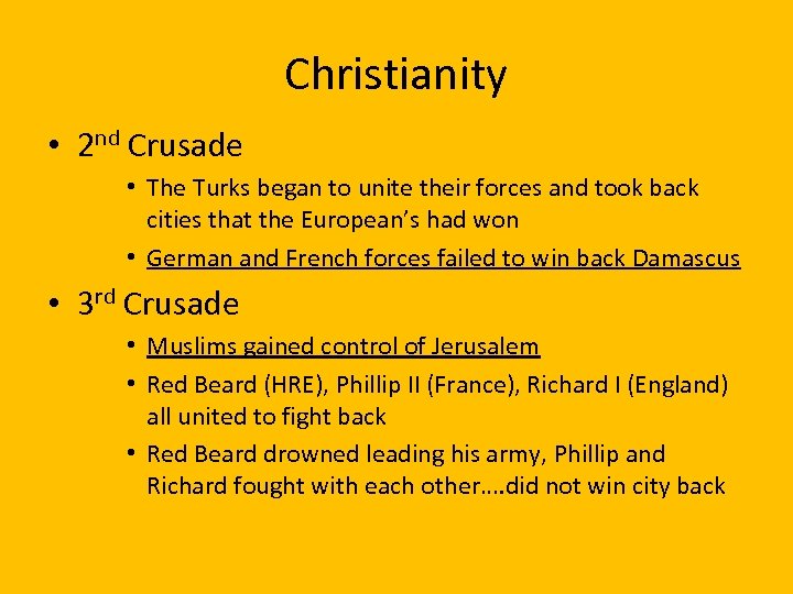 Christianity • 2 nd Crusade • The Turks began to unite their forces and