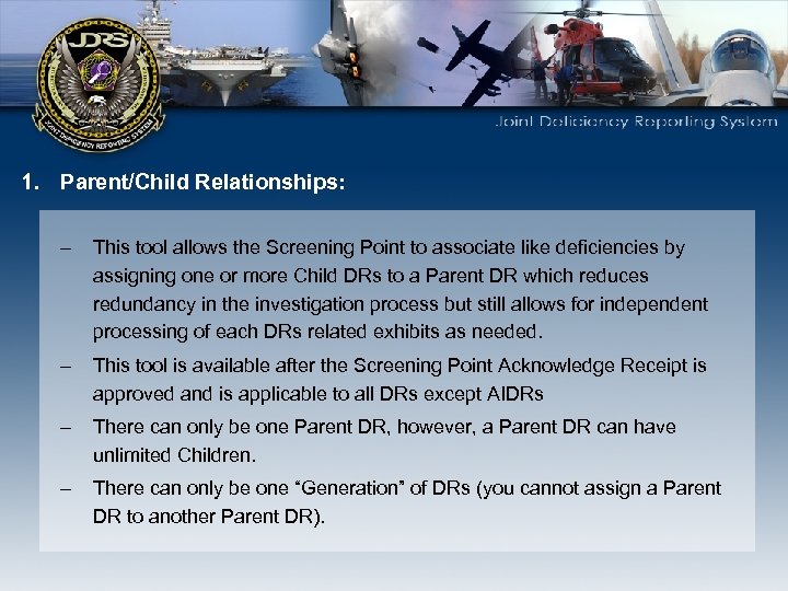 1. Parent/Child Relationships: – This tool allows the Screening Point to associate like deficiencies