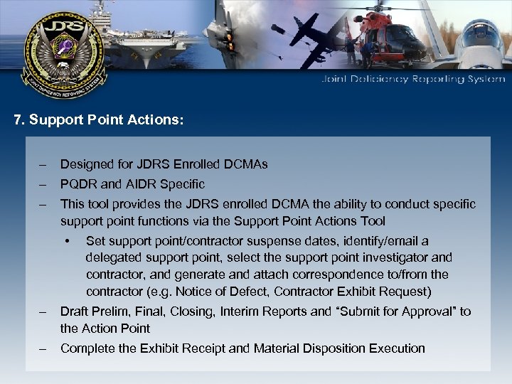 7. Support Point Actions: – Designed for JDRS Enrolled DCMAs – PQDR and AIDR