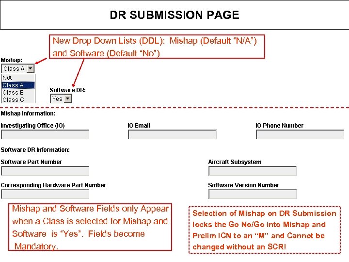 DR SUBMISSION PAGE New Drop Down Lists (DDL): Mishap (Default “N/A”) and Software (Default