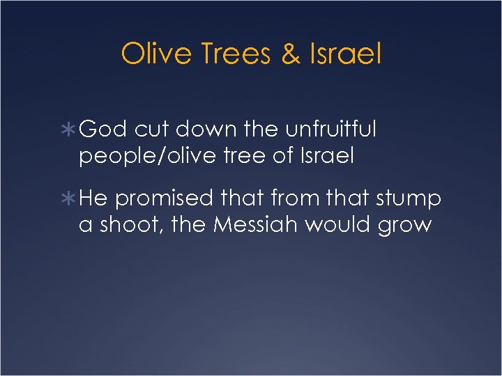 Olive Trees & Israel Ü God cut down the unfruitful people/olive tree of Israel