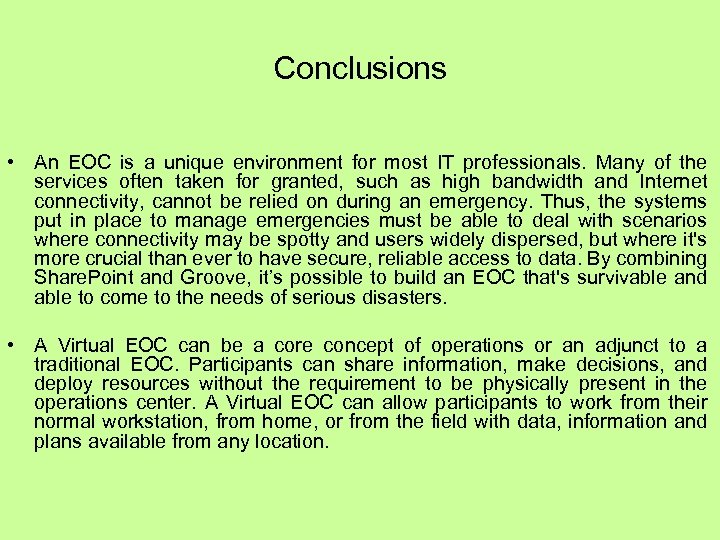 Conclusions • An EOC is a unique environment for most IT professionals. Many of