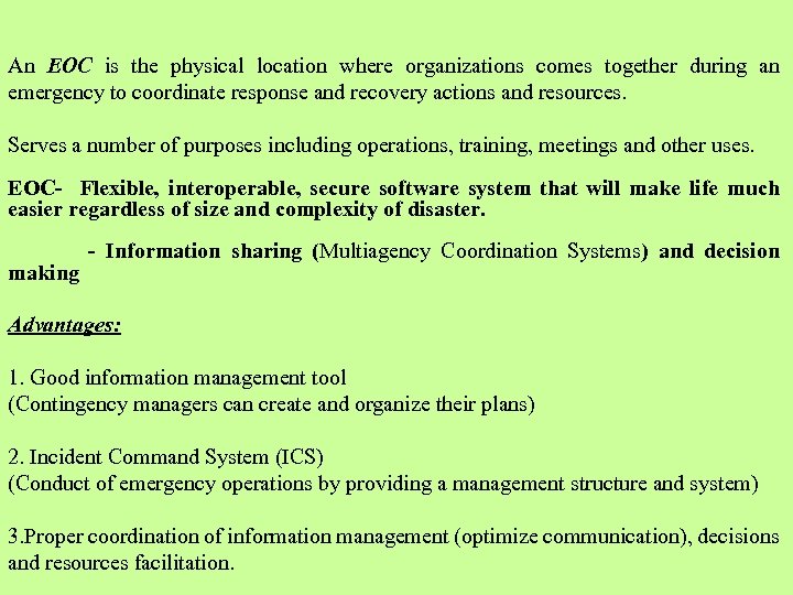 An EOC is the physical location where organizations comes together during an emergency to