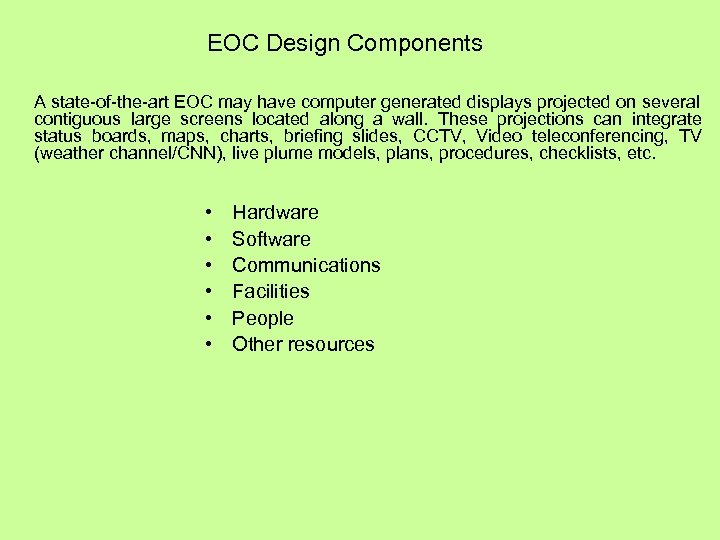 EOC Design Components A state-of-the-art EOC may have computer generated displays projected on several