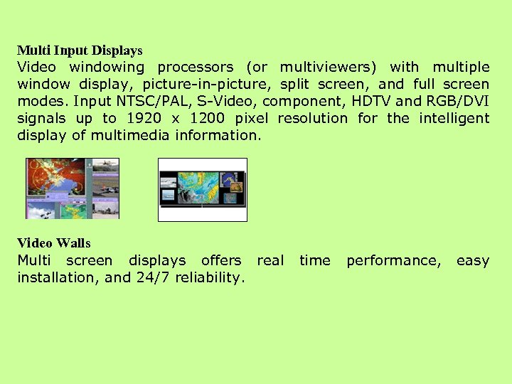 Multi Input Displays Video windowing processors (or multiviewers) with multiple window display, picture-in-picture, split