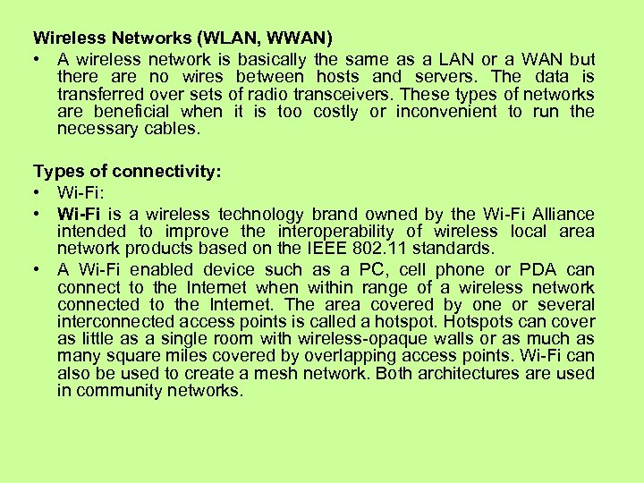 Wireless Networks (WLAN, WWAN) • A wireless network is basically the same as a