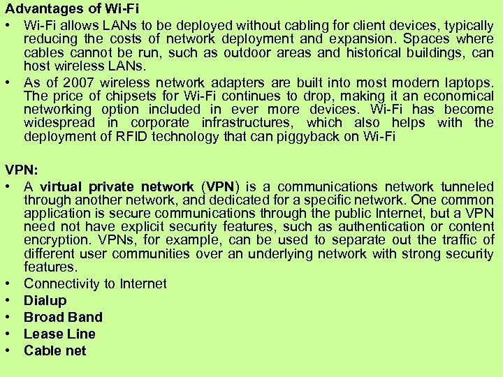 Advantages of Wi-Fi • Wi-Fi allows LANs to be deployed without cabling for client