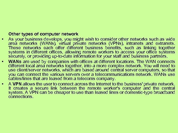  • • • Other types of computer network As your business develops, you